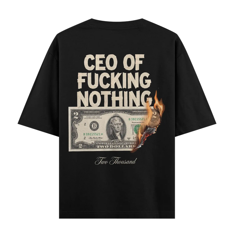 CEO OF FUCKING NOTHING